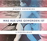 Herzberg , Andre - Was aus uns geworden ist - Liederalbum