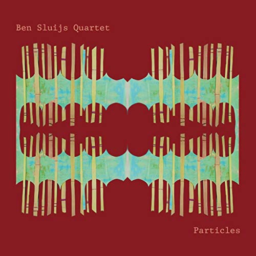 Ben Sluijs Quartet - Particles