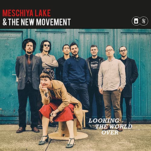 Lake , Meschiya & The New Movement - Looking The World Over