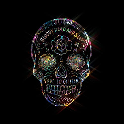 Bloody Dead And Sexy   - Fade To Glitter