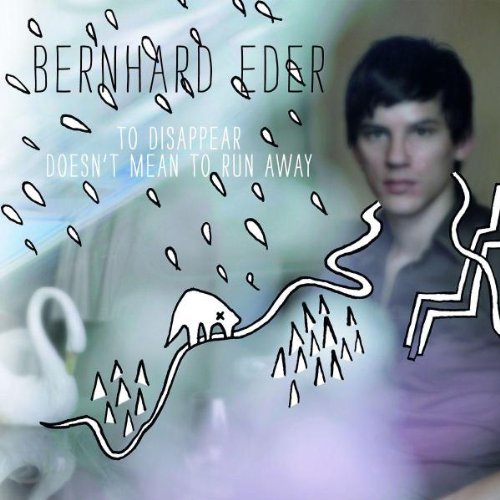 Bernhard Eder - To Disappear Doesn't Mean to Run Away (Inkl.CD) [Vinyl LP]