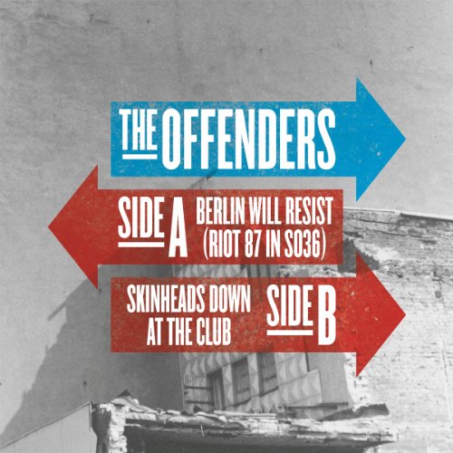 Offenders , The - Berlin Will Resist (Riot 87 In SO36) / Skinheads Down At The Club (7'') (Maxi) (Vinyl)