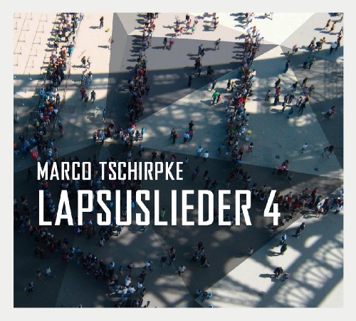 Tschirpke , Marco - Lapsuslieder 4