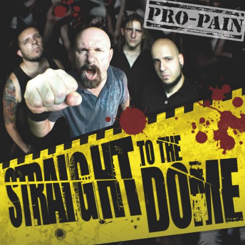 Pro-Pain - Straight To The Dome