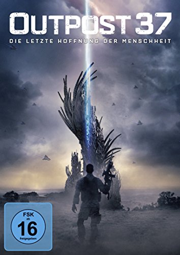 - Outpost 37 - Die letzte Hoffnung der Menschheit