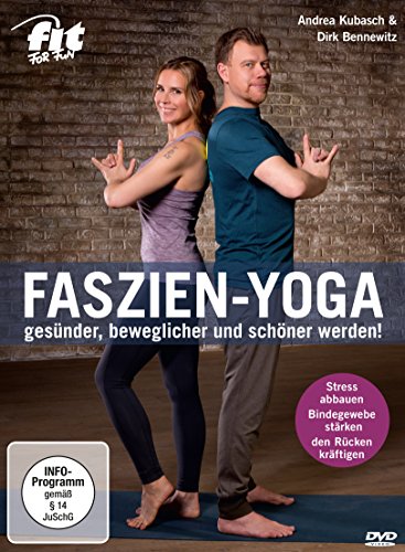 - Fit for Fun - Faszien-Yoga - gesünder, beweglicher und schöner werden!