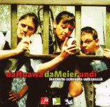 DaHuawadaMeierundi - Bayern und Anderswo