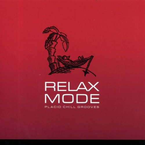 Sampler - Relax Mode - Placid Chill Grooves