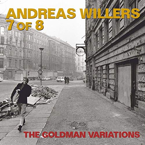 Andreas Willers 7 Of 8 - Andreas Willers 7 Of 8 - The Goldman Variations