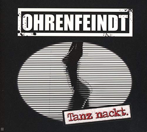 Ohrenfeindt - Tanz nackt. (DigiPak Edition)