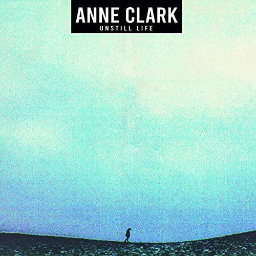 Clark , Anne - Unstill Life (DigiPak Edition)