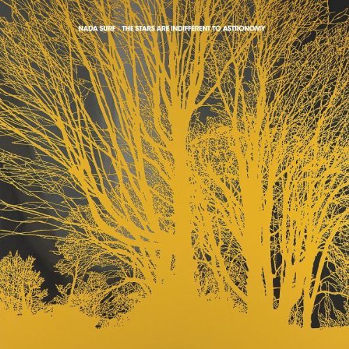 Nada Surf - The Stars Are Indifferent To Astronomy