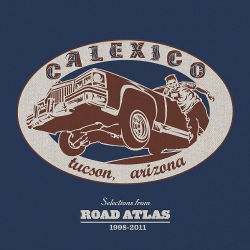 Calexico - Selections from Road Atlas 1998-2011