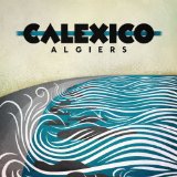 Calexico - Carried to dust