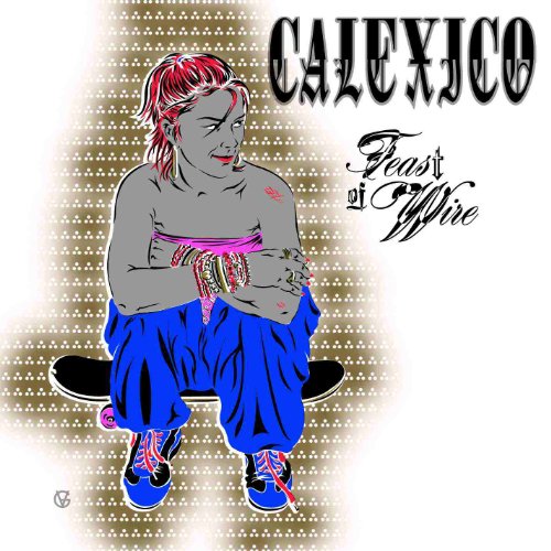 Calexico - Feast Of Wire (inkl. MP3 Download-Code) [Vinyl LP]