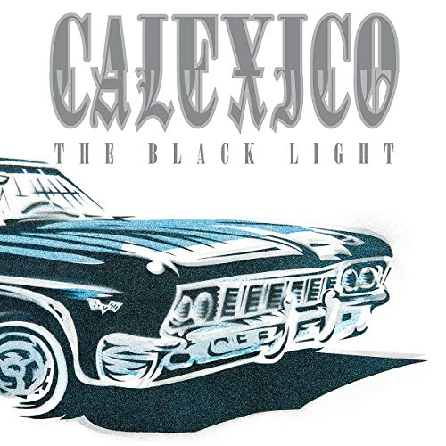 Calexico - The Black Light (Limited 20 Anniversary Edition)