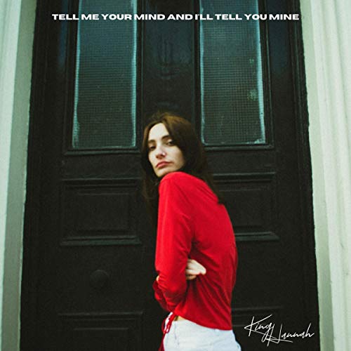 King Hannah - Tell Me Your Mind and I'Ll Tell You Mine EP