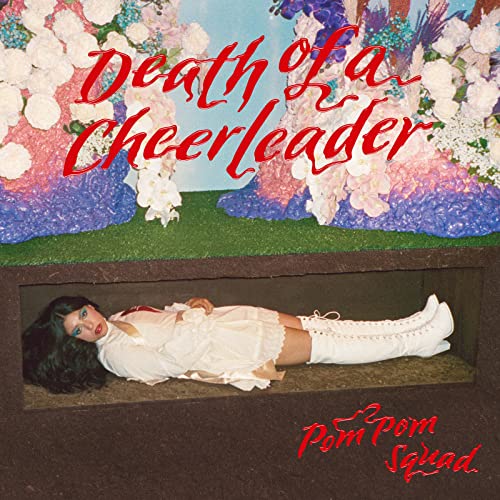 Pom Pom Squad - Death Of A Cheerleader (DigiPak Edition)
