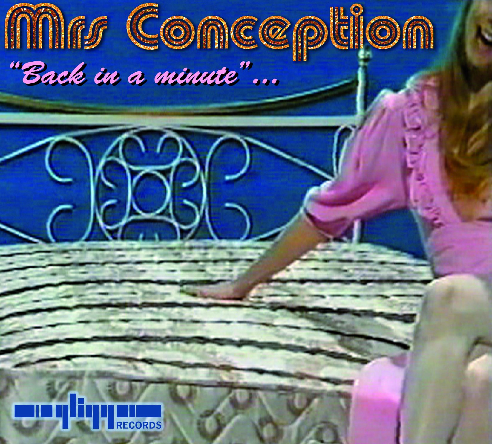 Mrs Conception - Back in a minute