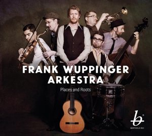 Frank Wuppinger Arkestra - Frank Wuppinger Arkestra - Places And Roots