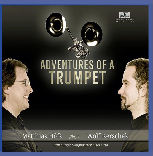 Wolf Kerschek & Matthias Höfs - Adventures of a Trumpet