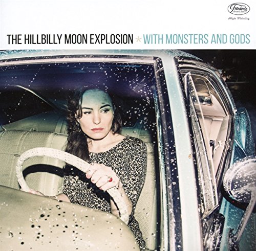 the Hillbilly Moon Explosion - With Monsters and Gods