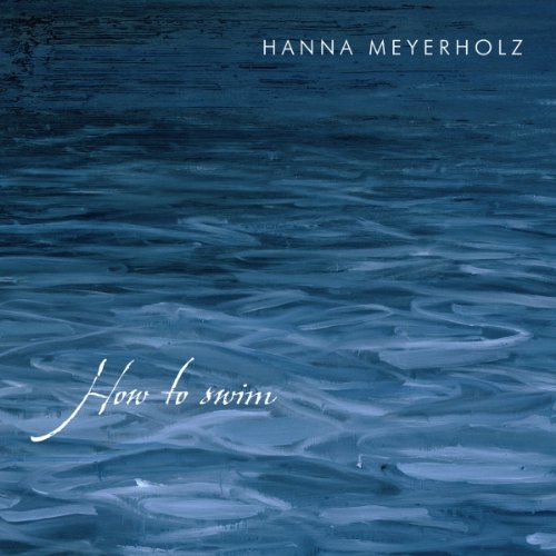 Meyerholz , Hanna - How to Swim