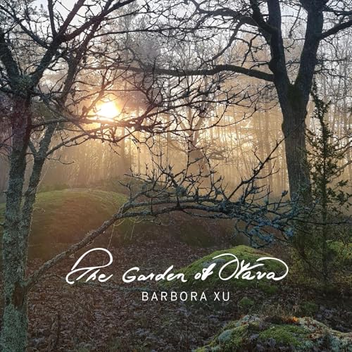Xu , Barbora - The Garden Of Otava
