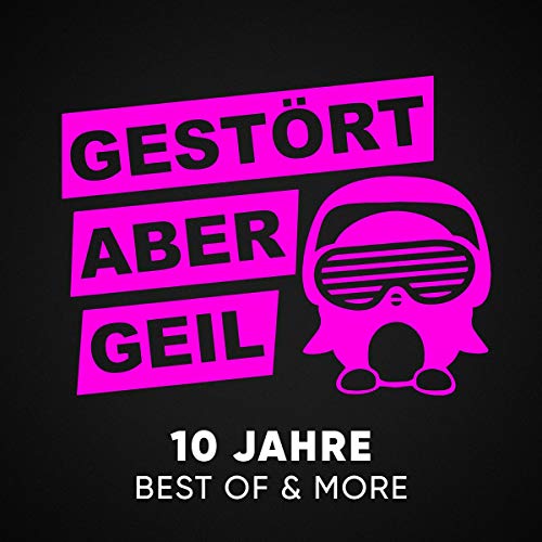 Gestört Aber Geil - Gestört aber GeiL – 10 Jahre Best of & More (Limited 3CD Deluxe Edition)