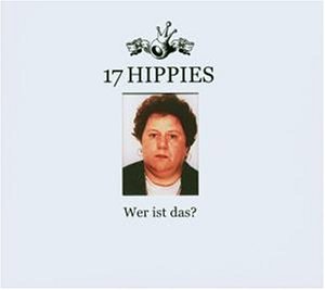 17 Hippies - Wer ist das