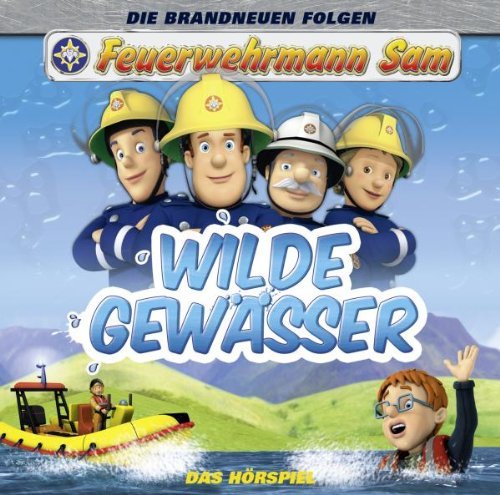 Feuerwehrmann Sam - Feuerwehrmann Sam - Wilde Gewässer Hörspiel (Staffel 7 Teil 2)