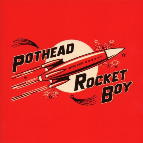 Pothead - Rocket Boy