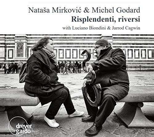 Mirkovic , Natasa & Godard , Michael - Risplendenti, Riversi - Lieder