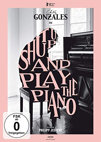  - Shut up and Play the Piano