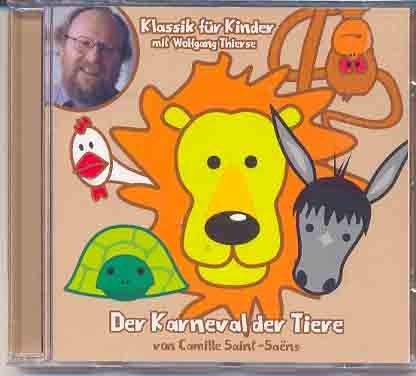 Saint-Saens , Camille - Der Karneval der Tiere (Klassik für Kinder mit Wolfgang Thierse)