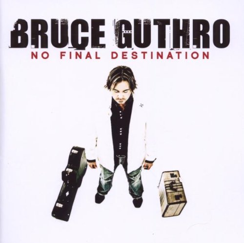 Bruce Guthro - No Final Destination