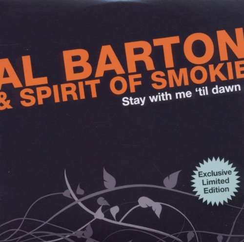 Al Barton & the Spirit of Smokie - Stay With Me Til Dawn