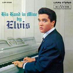 Elvis Presley - His Hand in Mine [Vinyl LP]