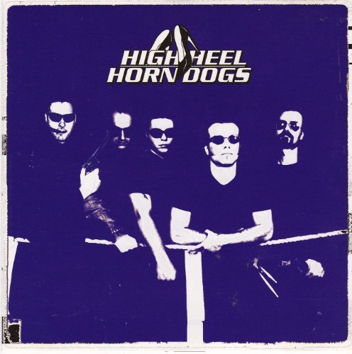 Highheel Horndogs - Rollin' Hard