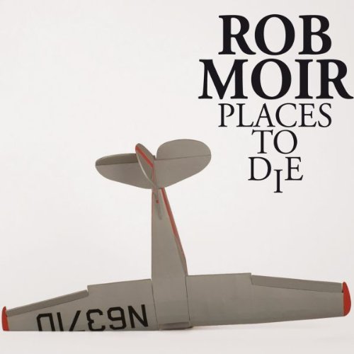 Moir , Rob - Places to die