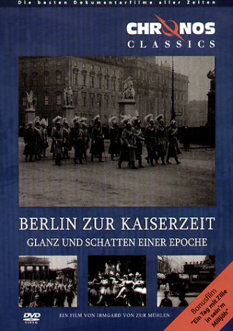 DVD - Berlin zur Kaiserzeit - Glanz und Schatten / Berlin Chronik Teil 1