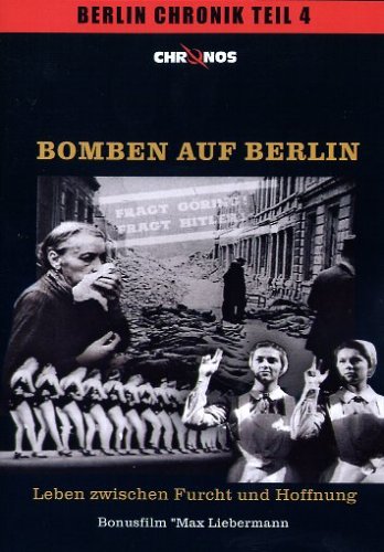 DVD - Bomben auf Berlin - Leben zwischen Furcht und Hoffnung (Berlin Chronik Teil 4)