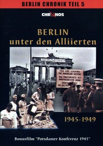 DVD - Berlin unter den Alliierten 1945-1949 / Berlin Chronik Teil 5