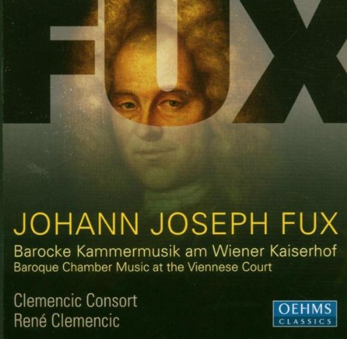 Fux , Johann Joseph - Barocke Kammermusik am Wiener Kaiserhof (Clemencic Consort, Clemencic)