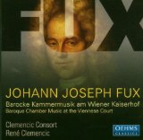 Fux , Johann Joseph - Barocke Kammermusik am Wiener Kaiserhof (Clemencic Consort, Clemencic)