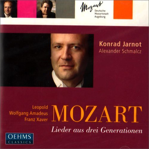 Jarnot , Konrad - Mozart (Leopold / Wolfgang Amadeus / Franz Xaver) - Lieder aus drei Generationen