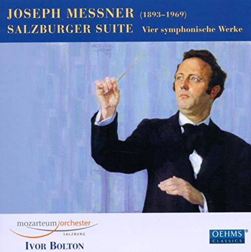 Messner , Joseph - Salzburger Suite / Vier symphonische Werke (Bolton, Mozarteum Orchester)
