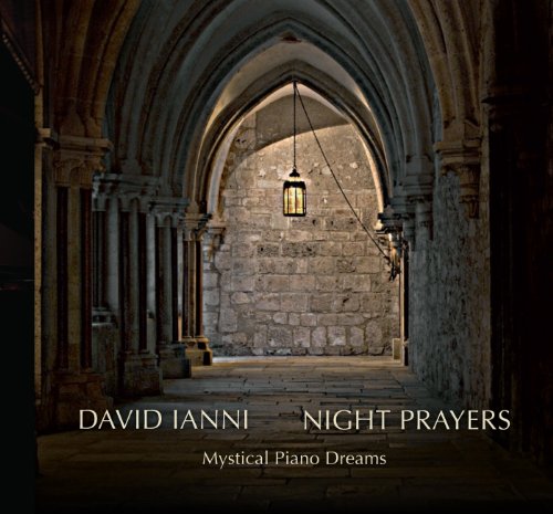 Ianni , David - Night Prayers: Mystical Piano Dreams