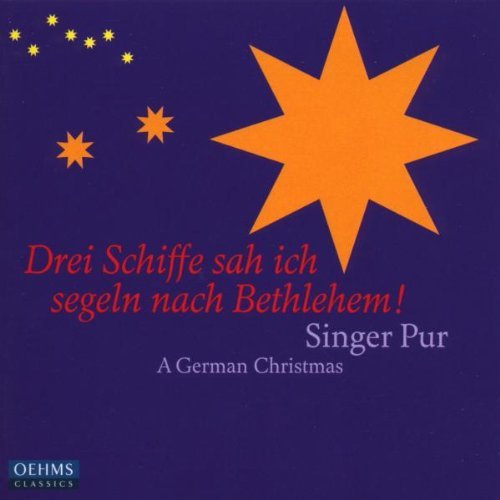 Singer Pur - Drei Schiffe sah ich segeln nach Bethlehem!: A German Christmas
