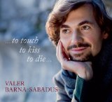 Barna-Sabadus , Valer - To Touch To Kiss To Die - English Songs By Purcell, Matteis & Dowland